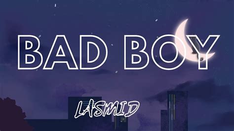 BAD BOY - LASMID (LYRICS) - YouTube