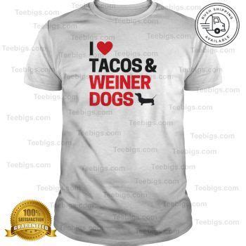 Weiner Dog Gifts For Women I Love Tacos & Weiner Dogs Shirt | Birthday shirts, Weiner dog shirt ...