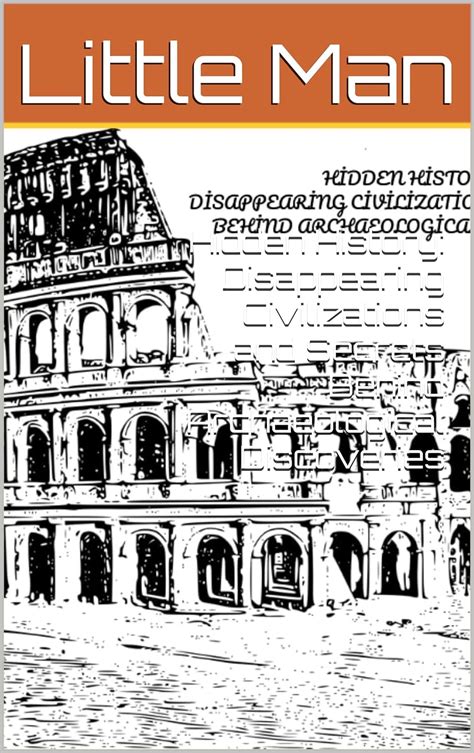 Amazon.com: Hidden History: Disappearing Civilizations and Secrets Behind Archaeological ...
