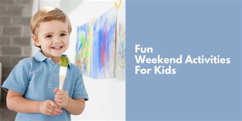 Fun Weekend Activities For Kids | Parenting Tips | Kidlo.com