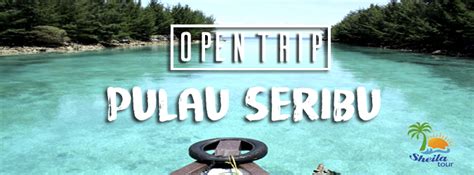 Paket Open Trip Pulau Seribu - Pulau Seribu Resorts