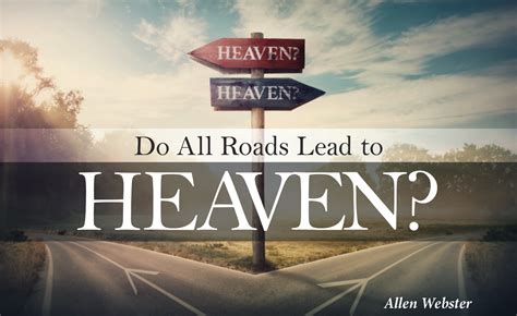 Do All Roads Lead to Heaven? | House to House Heart to Heart