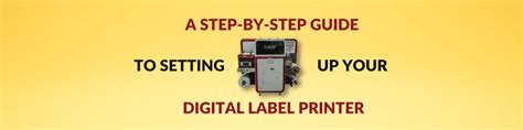 Guide to Setting Up Your Digital Label Printer