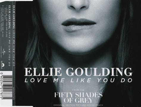 Ellie Goulding – Love Me Like You Do (From The Fifty Shades Of Grey Original Motion Picture ...