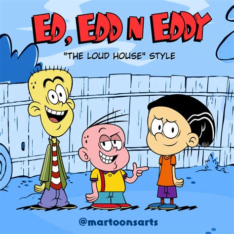 Ed, Edd n Eddy In Loud House Style by martoonsarts on DeviantArt