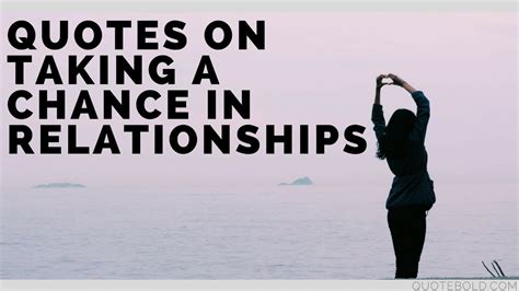 Best Quotes on Taking a Chance in Relationships [Top 20] - YouTube