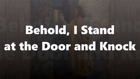 Behold, I Stand at the Door and Knock - YouTube