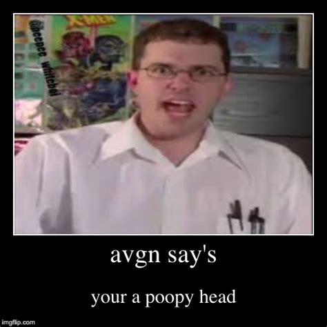 avgn say's - Imgflip