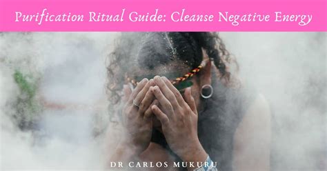 Purification Ritual Guide: Cleanse Negative and Spiritual Energy