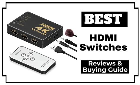 Top HDMI Switches: Reviews & Buying Guide