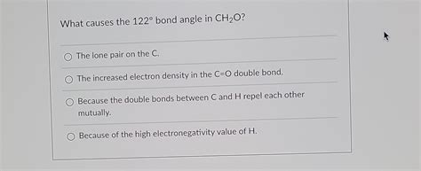 Solved What causes the 122∘ bond angle in CH2O ? The lone | Chegg.com