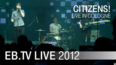 Citizens! live in Cologne - YouTube