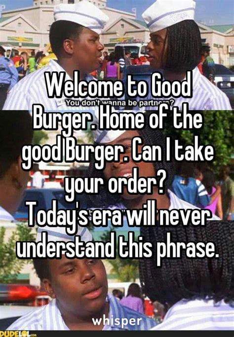 Pin by Alesia gruenwald on funny | Welcome to good burger, Funny quotes ...