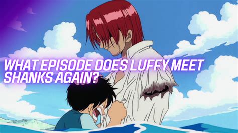 What Episode Does Luffy Meet Shanks Again? - Endante