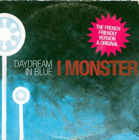 I Monster - Daydream In Blue (The French Friendly Version & Original ...