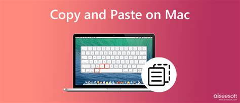 How to Copy and Paste on Mac Devices Using ShortCut Keys & More