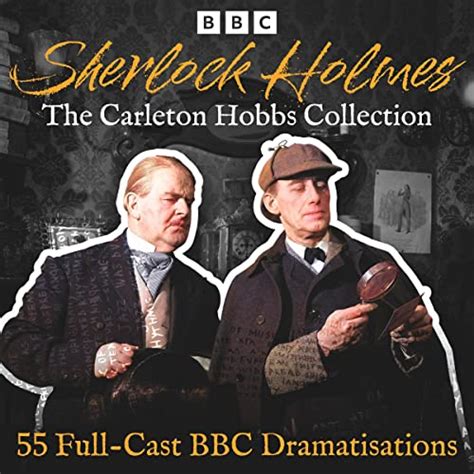 Sherlock Holmes: The Carleton Hobbs Collection: 55 Full-Cast BBC Dramatisations (Hörbuch ...