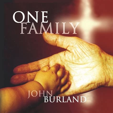 One Family - Unity and Love | John Burland