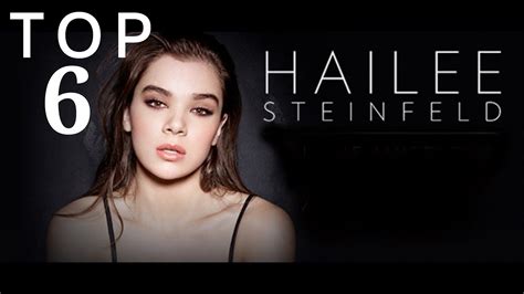 Hailee Steinfeld - Top 6 Songs. - YouTube