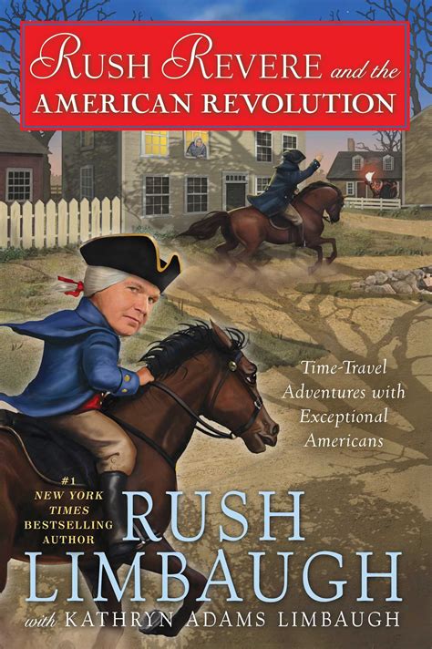 Rush Revere and the American Revolution | Book by Rush Limbaugh, Kathryn Adams Limbaugh ...