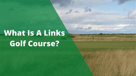 What Is a Links Golf Course? [Full Definition + Photos]