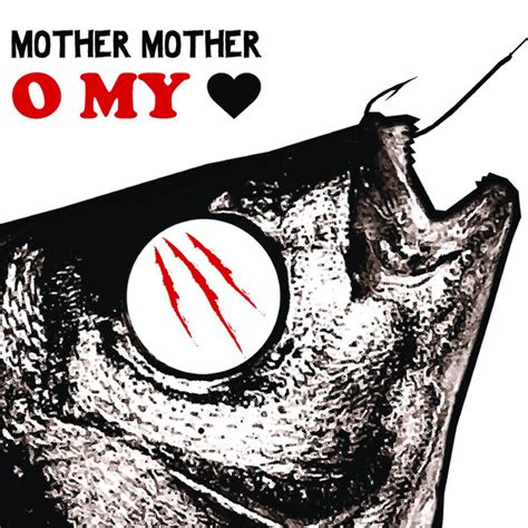 O My Heart - Mother Mother — Listen and discover music at Last.fm