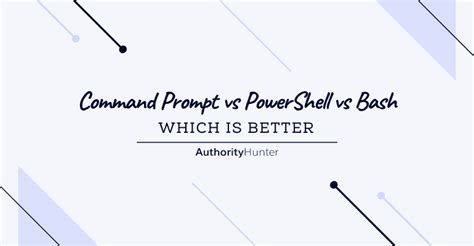 Command Prompt vs PowerShell vs Bash - Which is Better