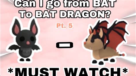 BAT to BAT DRAGON Roblox ADOPT ME Part Five! *MUST WATCH* - YouTube