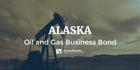 Alaska Mandates Bond for Oil and Gas Companies