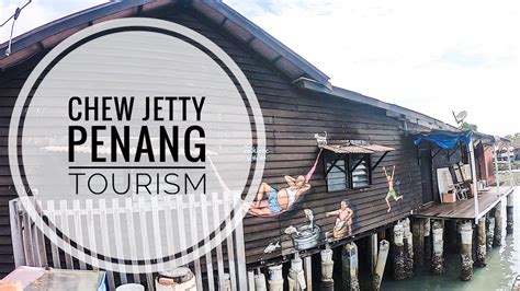 Chew Jetty Penang | Penang Tourism - YouTube