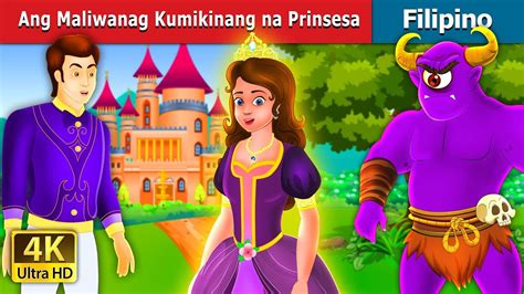 Ang Kumikinang na Prinsesa | The Glowing Princess Story in Filipino ...