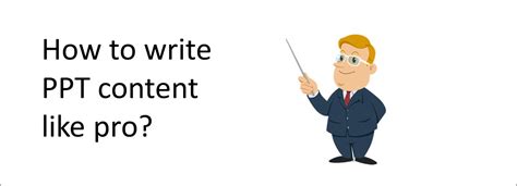 Effective Content Writing Tips For PowerPoint Presentation or PPT