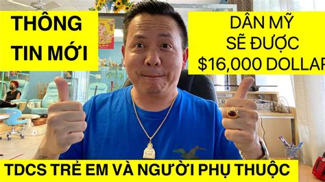 TIN MỚI DÂN MỸ ĐƯỢC $16,000 Tín Dụng C.S trẻ em và Phụ Thuộc | TONY LE USA - YouTube