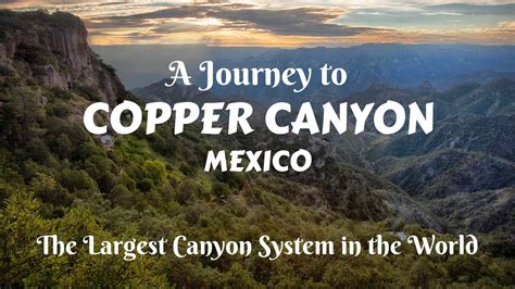 Copper Canyon, Mexico – the largest canyon system in the world