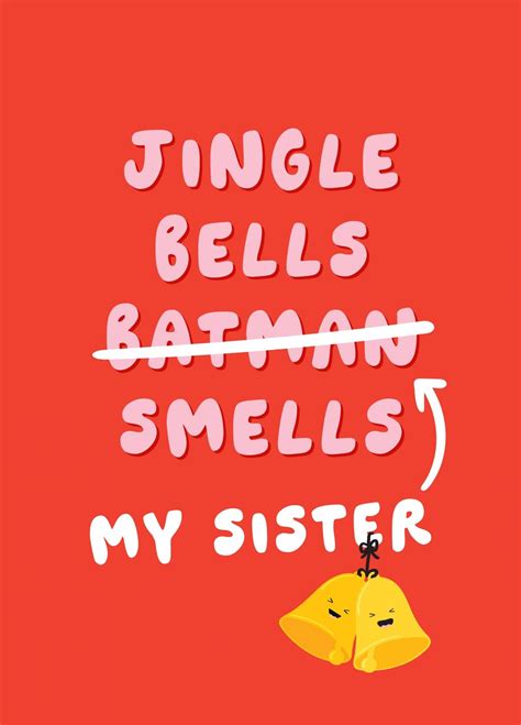 Jingle Bells My Sister Smells Card | Scribbler