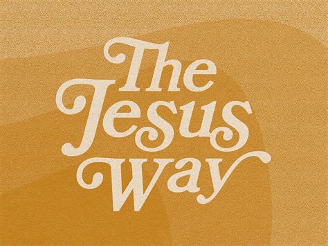 The Jesus Way by Josh Thomassen on Dribbble