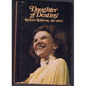 Daughter of destiny: Kathryn Kuhlman, her story by Buckingham, Jamie ...