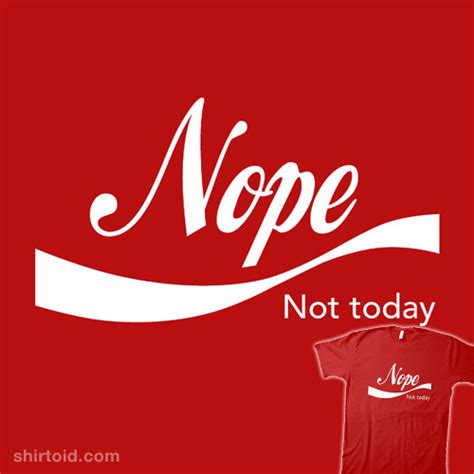 Nope, Not Today - Shirtoid