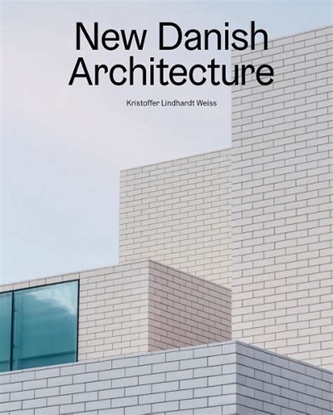 New Danish Architecture by Kristoffer Lindhardt Weiss, Hardcover, 9788794102292 | Buy online at ...