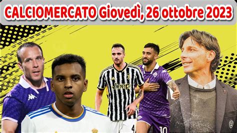 CALCIOMERCATO Giovedì, 26 ottobre 2023 - YouTube