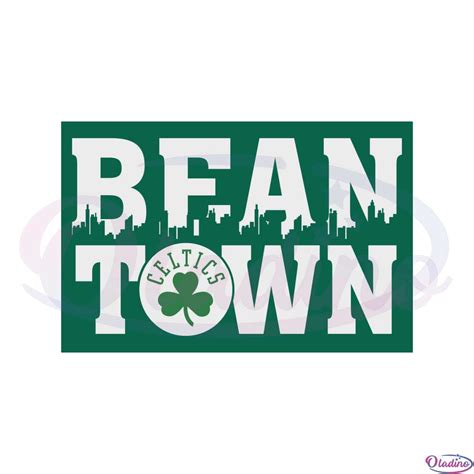 Boston Celtics Bean Town SVG Best Graphic Designs Cutting Files - Oladino