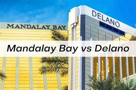 Mandalay Bay vs. Delano: Which Is Better? (Las Vegas) - FeelingVegas