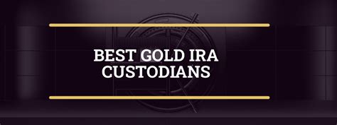 Best Gold IRA Custodians in 2024