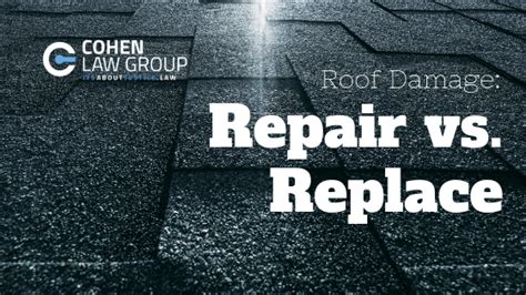 Roof Damage: Repair vs. Replace - Cohen Law Group | Insurance Claim ...