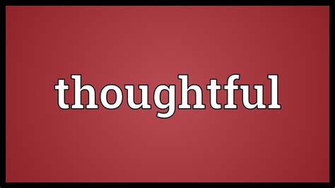 Thoughtful Meaning - YouTube