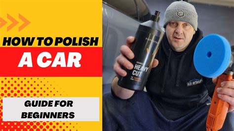 How To Polish A Car | Guide For Beginners - YouTube