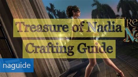 Treasure of Nadia Crafting Guide