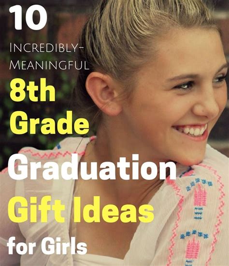 10 Incredibly Meaningful 8th Grade Graduation Gifts For Girls | 8th ...