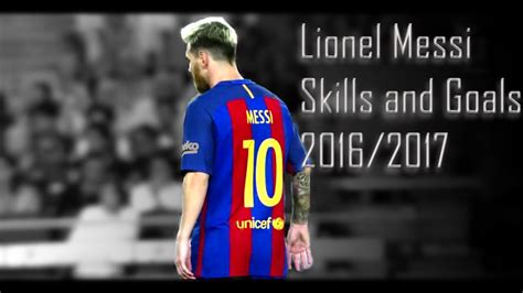 LIONEL MESSI | SKILLS & GOALS 2016/17 BARCELONA HD - YouTube