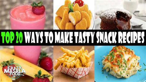 Top 20 Ways To Make Tasty Snack Recipes - Crazy Masala Food